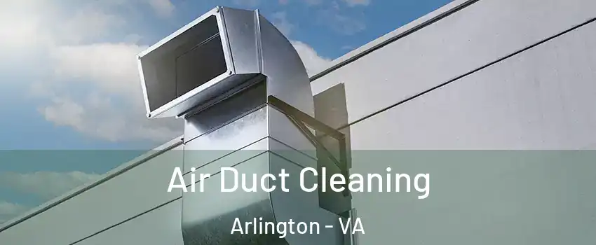 Air Duct Cleaning Arlington - VA