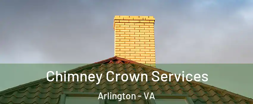 Chimney Crown Services Arlington - VA