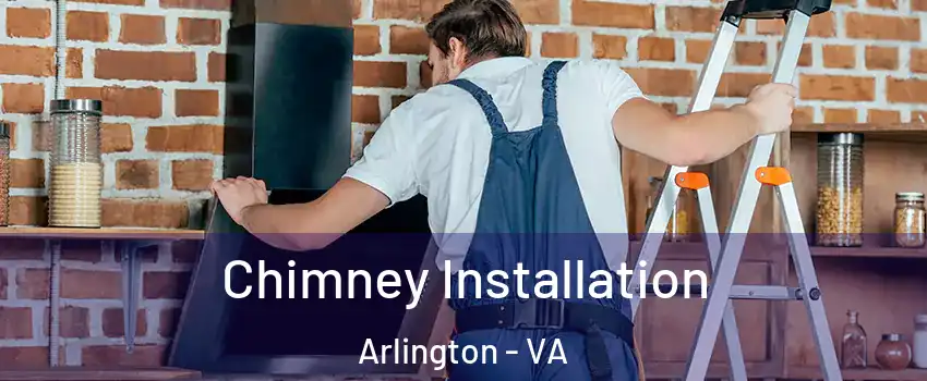 Chimney Installation Arlington - VA