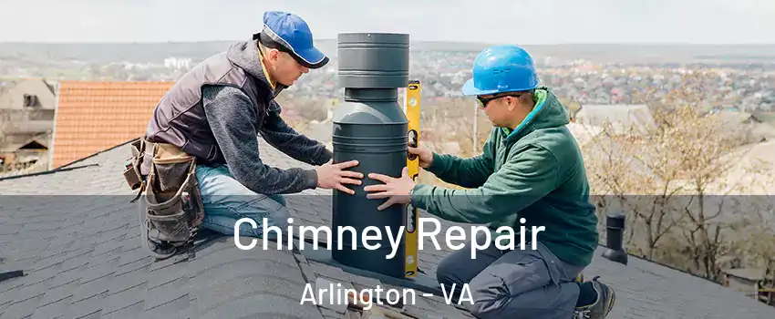 Chimney Repair Arlington - VA