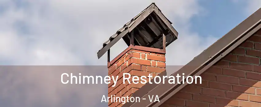 Chimney Restoration Arlington - VA