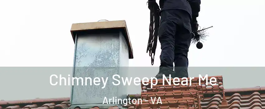 Chimney Sweep Near Me Arlington - VA