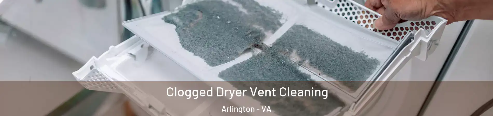 Clogged Dryer Vent Cleaning Arlington - VA