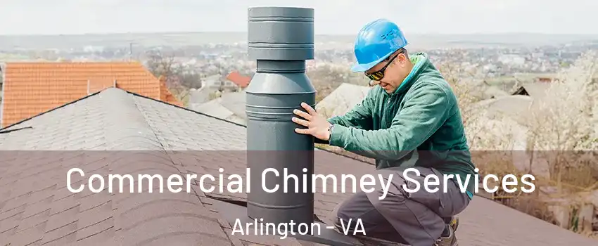 Commercial Chimney Services Arlington - VA