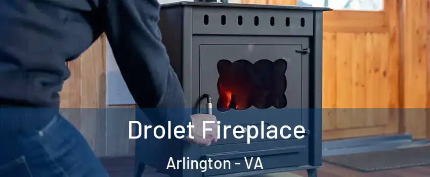Drolet Fireplace Arlington - VA