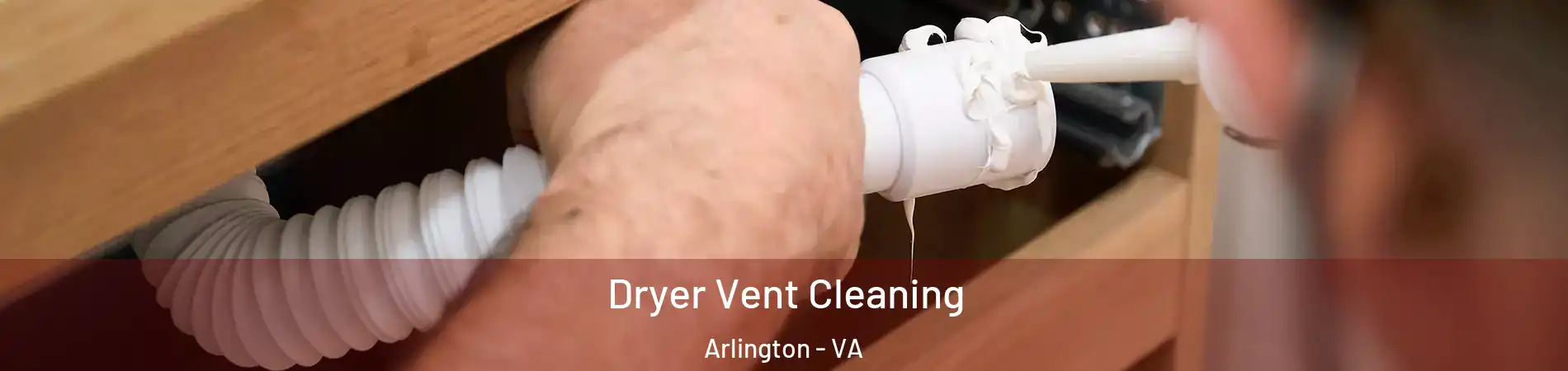 Dryer Vent Cleaning Arlington - VA