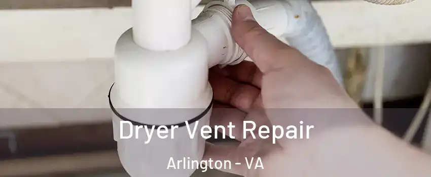 Dryer Vent Repair Arlington - VA