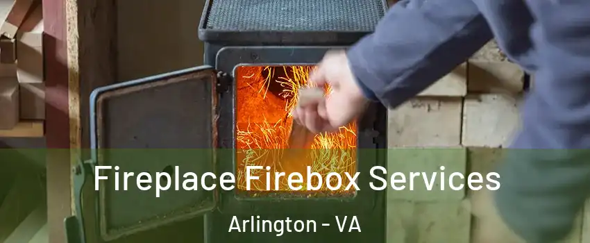 Fireplace Firebox Services Arlington - VA