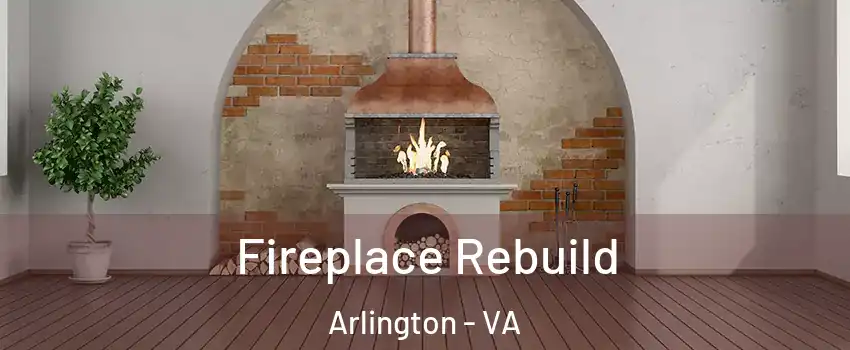 Fireplace Rebuild Arlington - VA