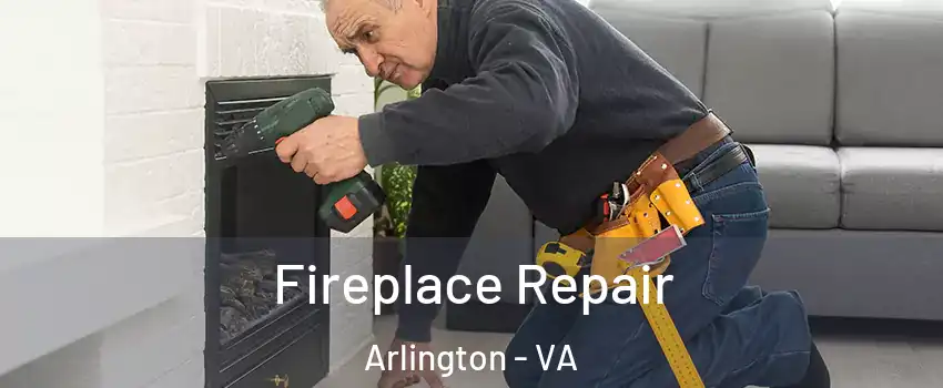Fireplace Repair Arlington - VA