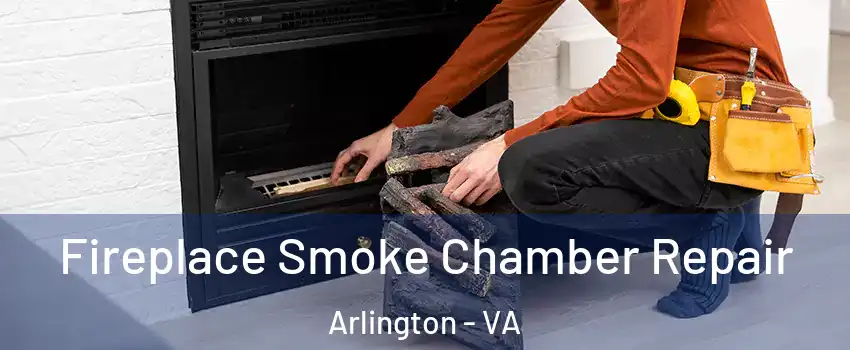 Fireplace Smoke Chamber Repair Arlington - VA