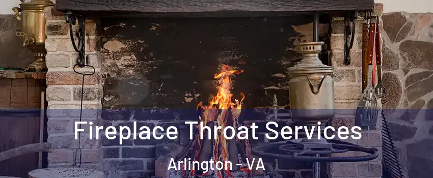 Fireplace Throat Services Arlington - VA