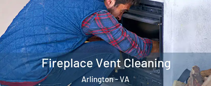 Fireplace Vent Cleaning Arlington - VA