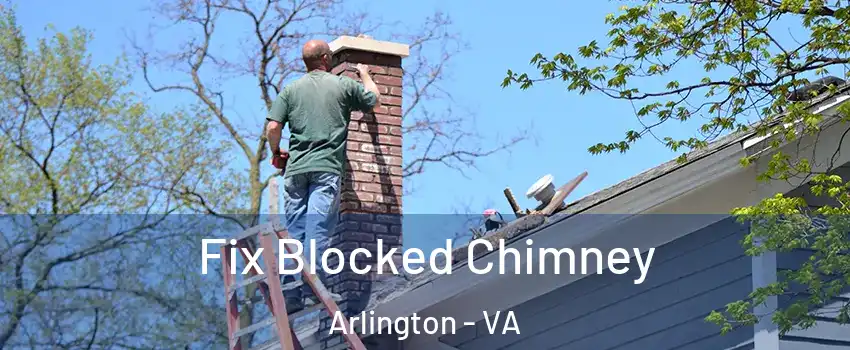 Fix Blocked Chimney Arlington - VA
