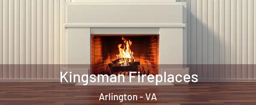 Kingsman Fireplaces Arlington - VA