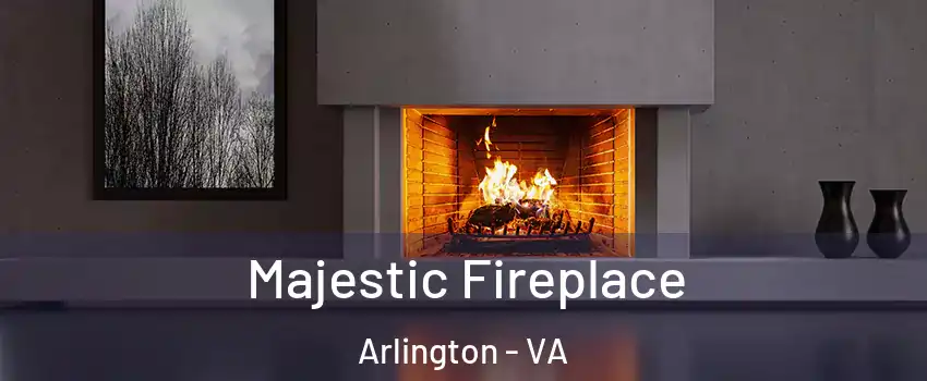 Majestic Fireplace Arlington - VA