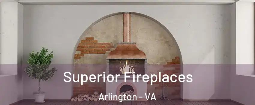 Superior Fireplaces Arlington - VA