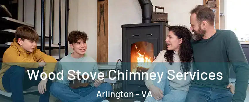 Wood Stove Chimney Services Arlington - VA